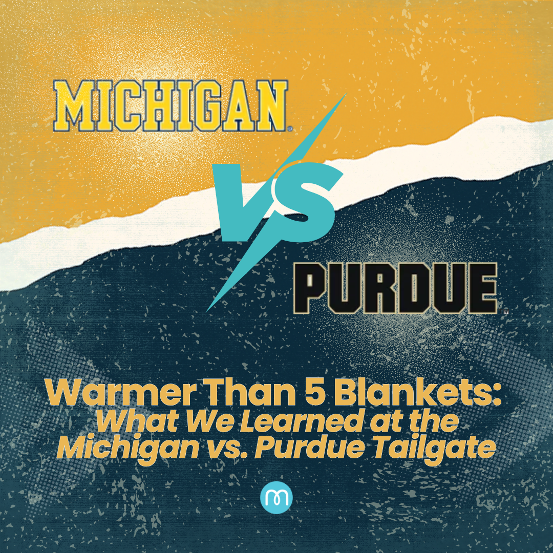 Warmer Than 5 Blankets: What We Learned at the Michigan vs. Purdue Tailgate