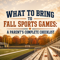 What to Bring to Fall Sports Games: A Parent's Complete Checklist