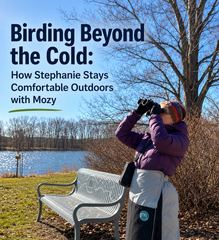 Birding Beyond the Cold: How Stephanie Stays Comfortable Outdoors with Mozy