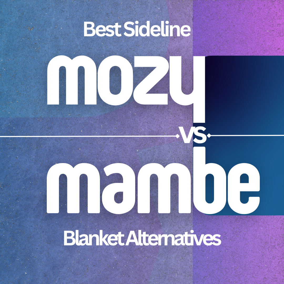 Mozy vs. Mabme: Best Sideline Blanket Alternatives